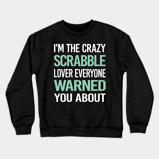 Crazy Lover Scrabble Crewneck Sweatshirt by Hanh Tay